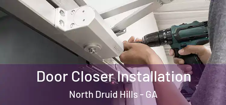 Door Closer Installation North Druid Hills - GA